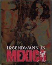 Irgendwann in Mexico (Once Upon a Time in Mexico) Irgendwann in Mexico (Once Upon a Time in Mexico)