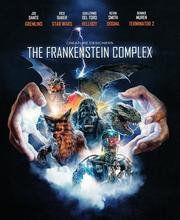 Creature Designers: The Frankenstein Complex (Le complexe de Frankenstein)
