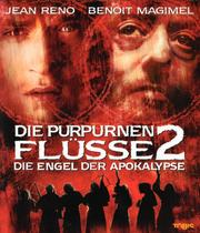 Die purpurnen Flüsse 2: Die Engel der Apocalypse (Les Rivières Pourpres 2 : Les Anges de l'Apocalypse)